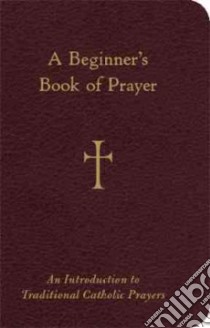 A Beginner's Book of Prayer libro in lingua di Storey William G. (COM)