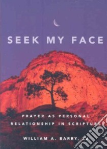 Seek My Face libro in lingua di Barry William A.
