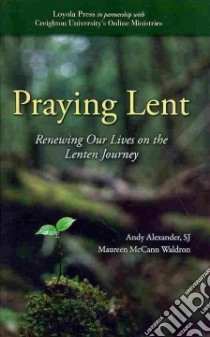 Praying Lent libro in lingua di Alexander Andy, Waldron Maureen Mccann