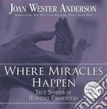 Where Miracles Happen libro in lingua di Anderson Joan Wester
