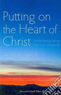 Putting on the Heart of Christ libro in lingua di Fagin Gerald M.