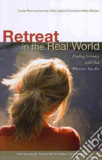 Retreat in the Real World libro in lingua di Alexander Andy, Waldron Maureen Mccann, Gillick Larry, Doll Don (PHT)