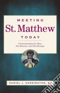 Meeting St. Matthew Today libro in lingua di Harrington Daniel J.