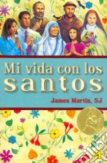 Mi Vida Con Los Santos libro in lingua di Martin James, Canon Anabel (TRN)