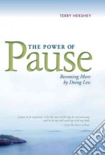 The Power of Pause libro in lingua di Hershey Terry