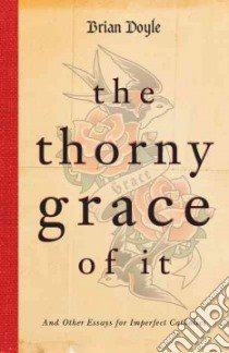 The Thorny Grace of It libro in lingua di Doyle Brian