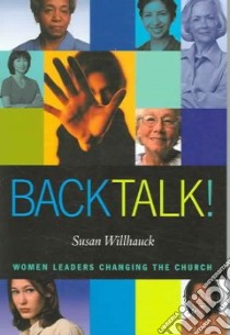 Back Talk! libro in lingua di Willhauck Susan