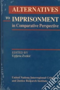 Alternatives to Imprisonment in Comparative Perspective libro in lingua di Zvekic Ugljesa