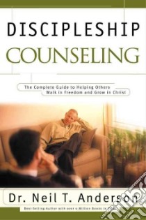Discipleship Counseling libro in lingua di Anderson Neil T.