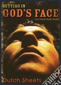 Getting in God's Face libro in lingua di Sheets Dutch