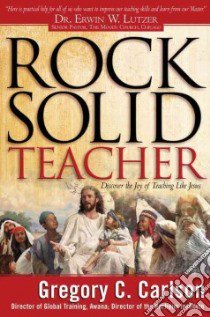 Rock-solid Teacher libro in lingua di Carlson Gregory C.