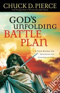 God's Unfolding Battle Plan libro in lingua di Pierce Chuck D.