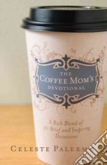 The Coffee Mom's Devotional libro in lingua di Palermo Celeste