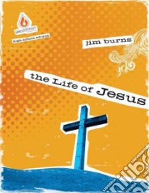 The Life of Jesus libro in lingua di Burns Jim