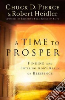 A Time to Prosper libro in lingua di Pierce Chuck D., Heidler Robert