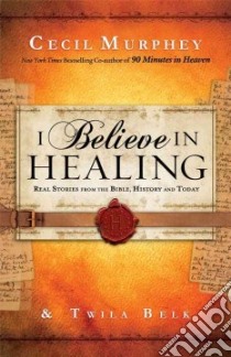 I Believe in Healing libro in lingua di Murphey Cecil, Belk Twila