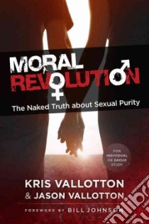 Moral Revolution libro in lingua di Vallotton Kris, Vallotton Jason, Johnson Bill (FRW)