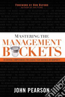 Mastering the Management Buckets libro in lingua di Pearson John