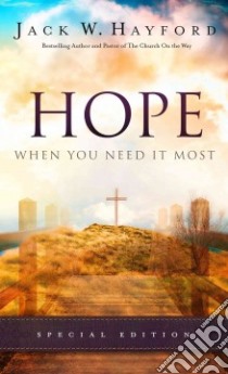 Hope When You Need It Most libro in lingua di Hayford Jack W.