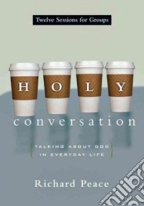Holy Conversation libro in lingua di Peace Richard