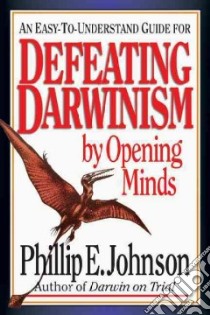 Defeating Darwinsim by Opening Minds libro in lingua di Johnson Phillip E.