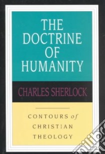 The Doctrine of Humanity libro in lingua di Sherlock Charles