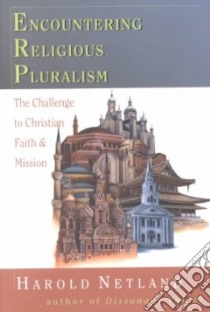 Encountering Religious Pluralism libro in lingua di Netland Harold A.