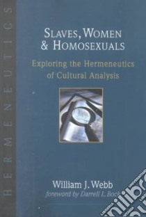 Slaves, Women & Homosexuals libro in lingua di Webb William J.