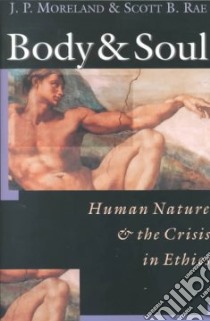 Body & Soul libro in lingua di Moreland James Porter, Rae Scott B.