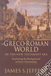 The Greco-Roman World of the New Testament libro in lingua di Jeffers James S.