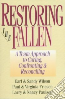 Restoring the Fallen libro in lingua di Wilson Earl D. (EDT), Wilson Sandy, Friesen Paul, Friesen Virginia, Paulson Larry, Paulson Nancy