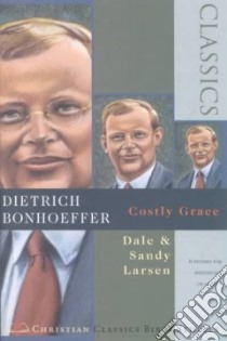 Dietrich Bonhoeffer libro in lingua di Larsen Dale, Larsen Sandy