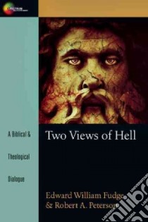Two Views of Hell libro in lingua di Fudge Edward W., Peterson Robert A.