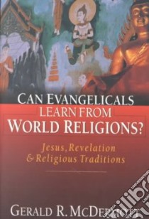 Can Evangelicals Learn from World Religions libro in lingua di McDermott Gerald