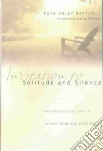 Invitation to Solitude and Silence libro in lingua di Barton Ruth Haley, Willard Dallas (FRW)