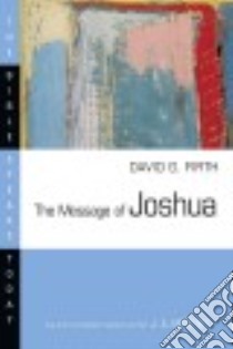 The Message of Joshua libro in lingua di Firth David G.