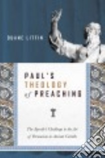 Paul's Theology of Preaching libro in lingua di Litfin Duane