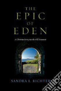 The Epic of Eden libro in lingua di Richter Sandra L.