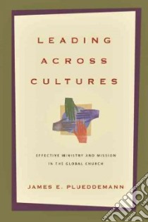 Leading Across Cultures libro in lingua di Plueddemann James E.
