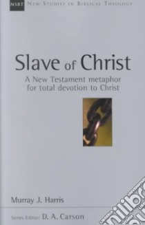 Slave of Christ libro in lingua di Harris Murray J.