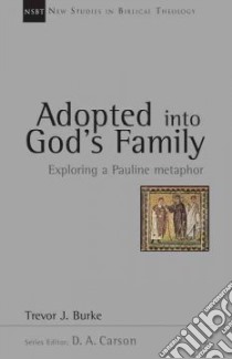 Adopted into God's Family libro in lingua di Burke Trevor J.