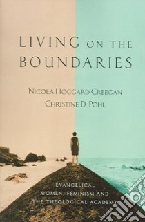 Living on the Boundaries libro in lingua di Creegan Nicola Hoggard, Pohl Christine D.