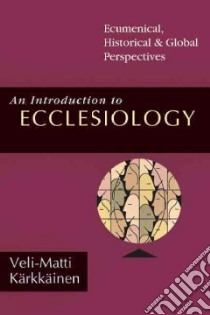 An Introduction to Ecclesiology libro in lingua di Karkkainen Veli-Matti