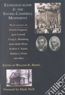 Evangelicalism & the Stone-Campbell Movement libro in lingua di Baker William R.