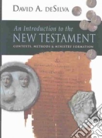 An Introduction to the New Testament libro in lingua di Desilva David Arthur