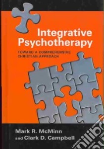 Integrative Psychotherapy libro in lingua di McMinn Mark R., Campbell Clark D.