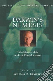 Darwin's Nemesis libro in lingua di Dembski William A. (EDT), Santorum Rick (FRW)