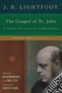 The Gospel of St. John libro in lingua di Lightfoot J. B., Witherington Ben III (EDT), Still Todd D. (EDT), Hagen Jeanette M. (CON)