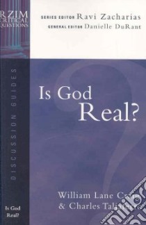 Is God Real? libro in lingua di Craig William Lane, Taliaferro Charles, Zacharias Ravi K. (EDT), Durant Danielle (EDT)