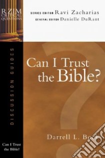 Can I Trust the Bible? libro in lingua di Bock Darrell L., Zacharias Ravi K., Durant Danielle